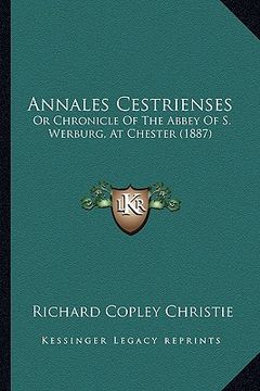 portada annales cestrienses: or chronicle of the abbey of s. werburg, at chester (1887) (in English)