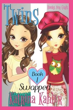 portada Books for Girls - TWINS: Book 1: Swapped! (en Inglés)