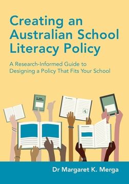 portada Creating an Australian School Literacy Policy: A Research-Informed Guide to Designing a Policy That Fits Your School (in English)