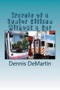 portada Travels of a Senior Citizen Without a Car (in English)