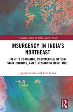 portada Insurgency in India's Northeast (Routledge Studies in South Asian Politics) (in English)