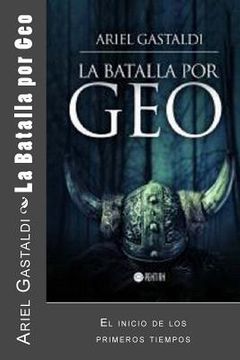 portada La Batalla por Geo: El inicio de los primeros tiempos (in Spanish)