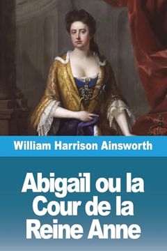 portada Abigaïl ou la Cour de la Reine Anne (in French)