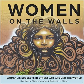 portada Women on the Walls: Women as Subjects in Street art Around the World (in English)
