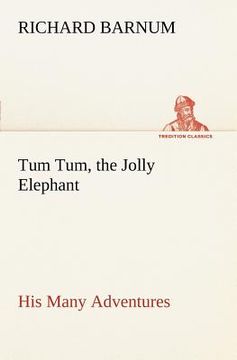 portada tum tum, the jolly elephant his many adventures (en Inglés)