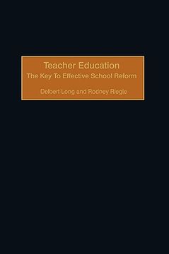 portada teacher education: the key to effective school reform (en Inglés)
