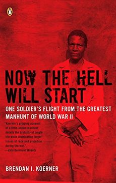 portada Now the Hell Will Start: One Soldier's Flight From the Greatest Manhunt of World Warii (en Inglés)