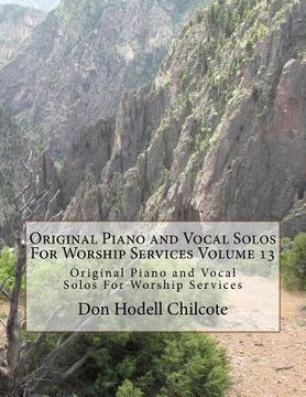 portada Original Piano and Vocal Preludes For Worship Services Volume 13: Original Piano and Vocal Solos For Worship Services (in English)