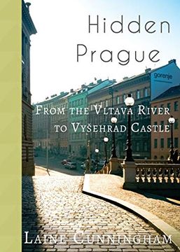 portada Hidden Prague: From the Vltava River to Vyšehrad Castle (21) (Travel Photo Art) (in English)