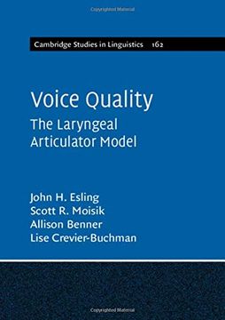 portada Voice Quality: The Laryngeal Articulator Model: 162 (Cambridge Studies in Linguistics, Series Number 162) (in English)