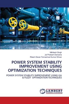 portada Power System Stability Improvement Using Optimization Techniques (in English)