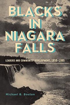 portada Blacks in Niagara Falls: Leaders and Community Development, 1850-1985 (in English)