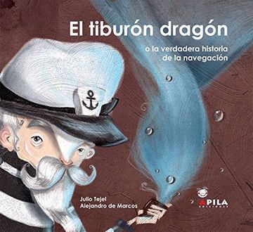 portada El Tiburón Dragón: O la Verdadera Historia de la Navegación