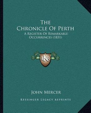 portada the chronicle of perth: a register of remarkable occurrences (1831) (en Inglés)