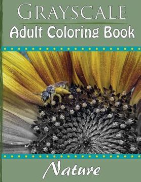 portada Grayscale Adult Coloring Book: Nature (en Inglés)