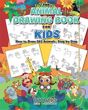 portada The Animal Drawing Book for Kids: How to Draw 365 Animals Step by Step (Art for Kids) (Woo! Jr. )