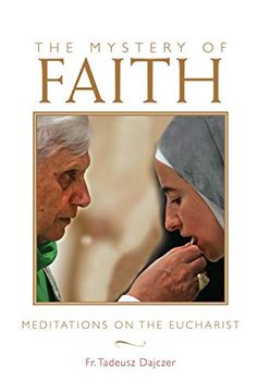portada The Mystery of Faith: Meditations on the Eucharist (en Inglés)
