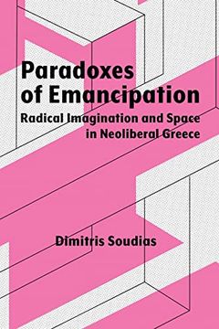 portada Paradoxes of Emancipation: Radical Imagination and Space in Neoliberal Greece (Syracuse Studies in Geography) 