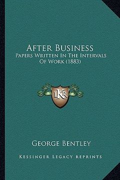 portada after business: papers written in the intervals of work (1883) (in English)