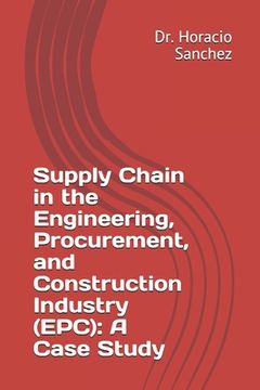 portada Supply Chain in the Engineering, Procurement, and Construction Industry (EPC): A Case Study (in English)