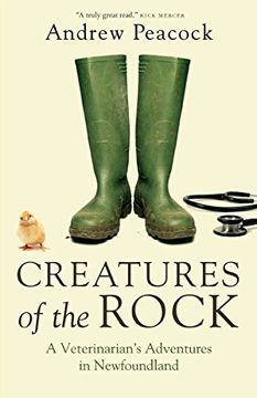 portada Creatures of the Rock: A Veterinarian's Adventures in Newfoundland (en Inglés)