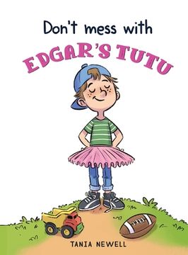 portada Don't Mess with Edgar's Tutu (en Inglés)