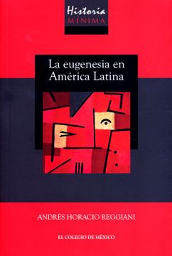 portada Historia Minima de la Eugenesia en America Latina