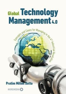 portada Global Technology Management 4. 0: Concepts and Cases for Managing in the 4th Industrial Revolution (en Inglés)