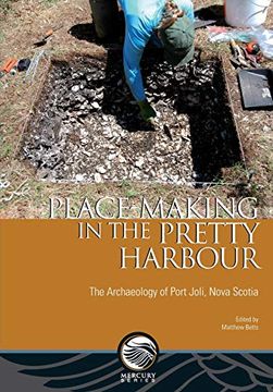portada Place-Making in the Pretty Harbour: The Archaeology of Port Joli, Nova Scotia (Mercury) (en Inglés)