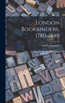 portada London Bookbinders, 1780-1840 (in English)