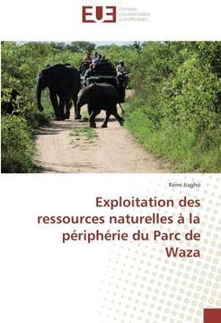 portada Exploitation des ressources naturelles à la périphérie du Parc de Waza