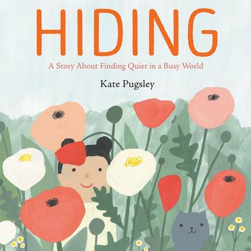 portada Hiding: A Story about Finding Quiet in a Busy World (in English)