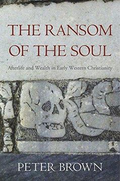 portada The Ransom of the Soul: Afterlife and Wealth in Early Western Christianity (en Inglés)