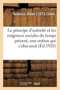 portada Le principe d'autorité et les exigences sociales du temps présent, une notion qui s'obscurcit (in French)