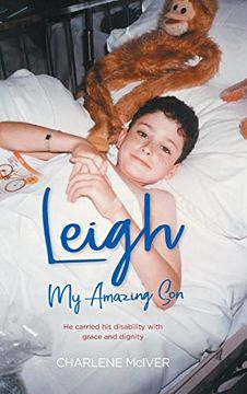 portada Leigh, my Amazing Son: He Carried his Disability With Grace and Dignity 