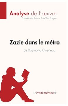 portada Zazie dans le métro de Raymond Queneau (Analyse de l'oeuvre): Analyse complète et résumé détaillé de l'oeuvre (en Francés)