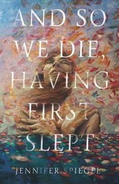 portada And So We Die, Having First Slept (in English)