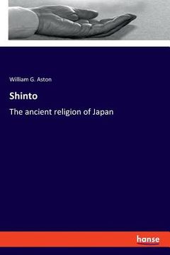 portada Shinto: The ancient religion of Japan (en Inglés)