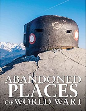 portada Abandoned Places of World War I (in English)