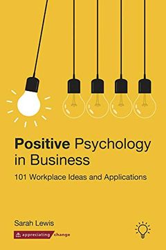 portada Positive Psychology in Business: 101 Workplace Ideas and Applications (en Inglés)
