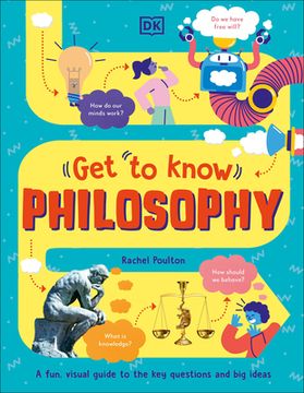 portada Get to Know: Philosophy: A Fun, Visual Guide to the key Questions and big Ideas (en Inglés)