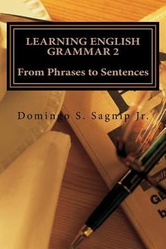 portada Learning English Grammar 2: From Phrases to Sentences (en Inglés)