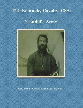 portada 13th Kentucky Cavalry, C.S.A. : Caudill's Army (en Inglés)