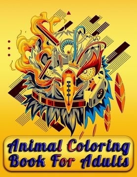 portada Animal Coloring Book For Adults: Best Animal Coloring book for ever ! 100 pages awesome illistration will be best for gift (en Inglés)