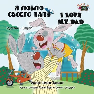 portada I Love My Dad: Russian English Bilingual Edition (Russian English Bilingual Collection)