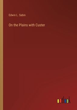 portada On the Plains with Custer (in English)