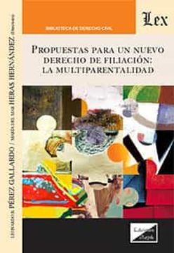 portada Propuestas para un nuevo Derecho de filiación: La multiparentalidad (in Spanish)