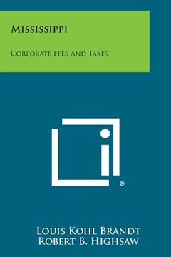 portada Mississippi: Corporate Fees and Taxes (en Inglés)