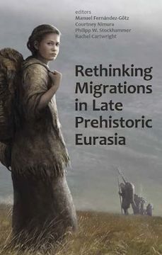 portada Rethinking Migrations in Late Prehistoric Eurasia (Proceedings of the British Academy) (en Inglés)