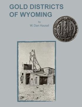 portada Gold Districts of Wyoming (en Inglés)